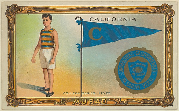 Murad Cigarettes
University of California, version one, part of the College Series cabinet cards (T6), 1909–1910
American, 
Chromolithograph with hand-coloring; Sheet: 5 x 8 in. (12.7 x 20.3 cm)
The Metropolitan Museum of Art, New York, The Jefferson R. Burdick Collection, Gift of Jefferson R. Burdick (Burdick 241, T6.33)
http://www.metmuseum.org/Collections/search-the-collections/406771